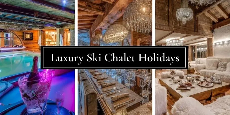 Luxury Ski Chalet Holidays 2024/2025
