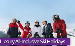 Luxury All-Inclusive Ski Holidays